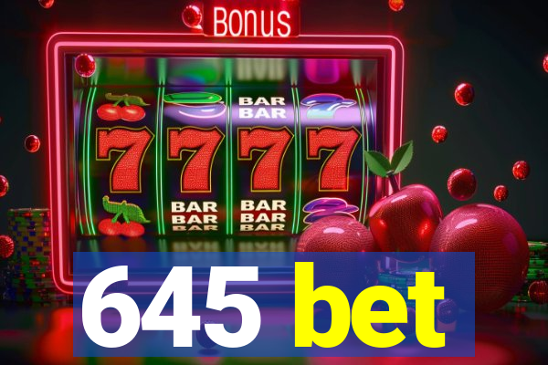 645 bet