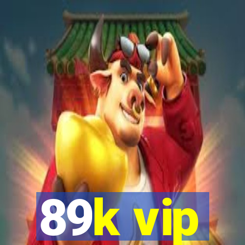 89k vip