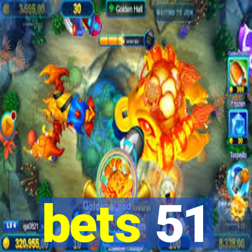 bets 51