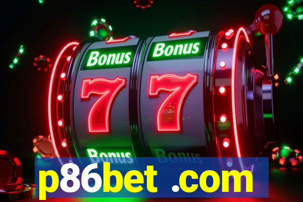 p86bet .com