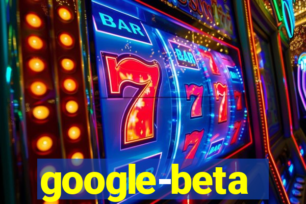 google-beta