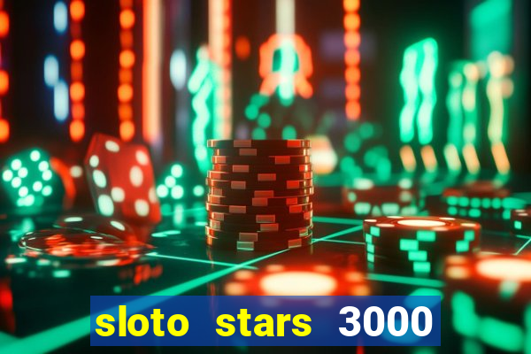 sloto stars 3000 casino games