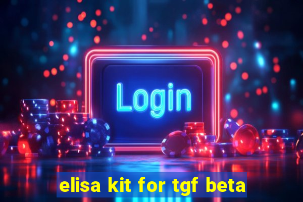 elisa kit for tgf beta