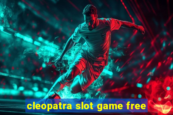 cleopatra slot game free