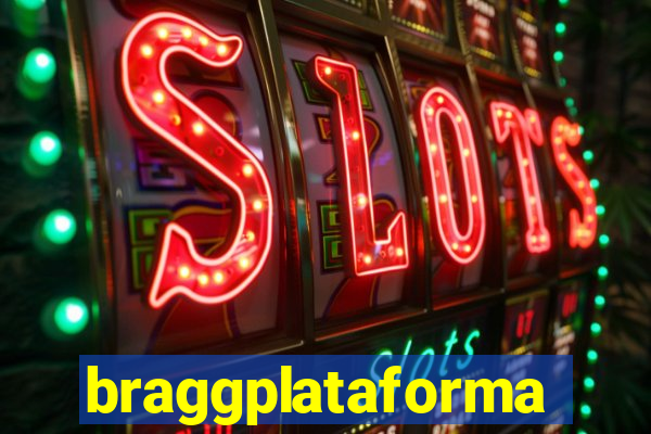 braggplataforma