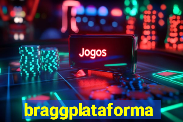 braggplataforma