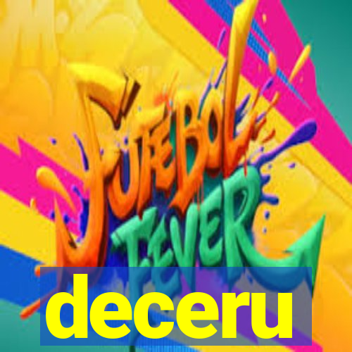 deceru