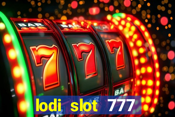 lodi slot 777 casino online