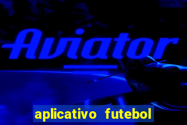 aplicativo futebol da hora 3.7