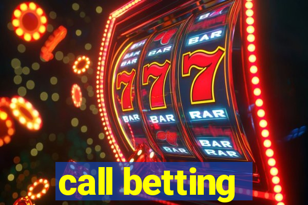 call betting