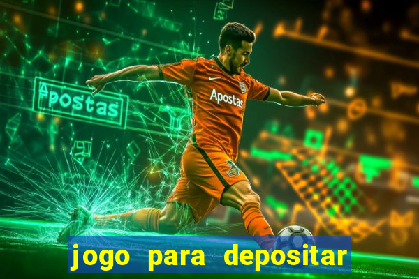 jogo para depositar 1 real