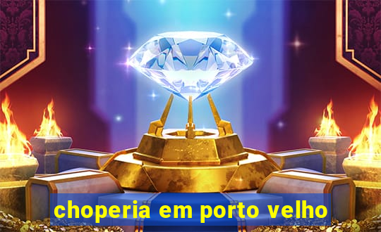 choperia em porto velho