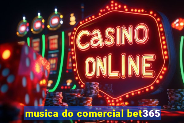 musica do comercial bet365