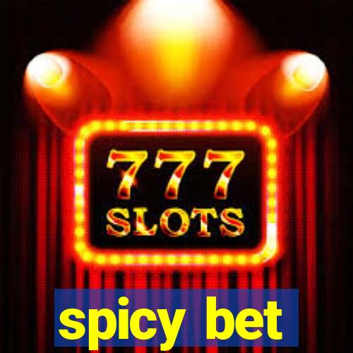 spicy bet