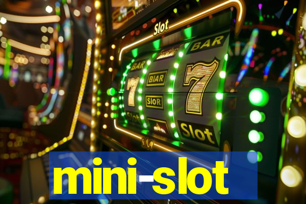 mini-slot