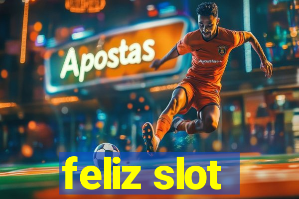 feliz slot