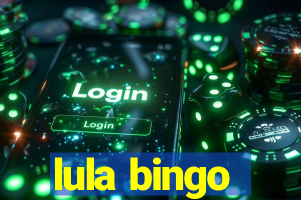 lula bingo