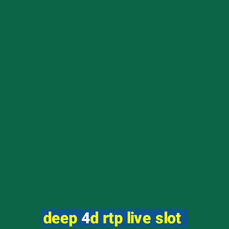 deep 4d rtp live slot