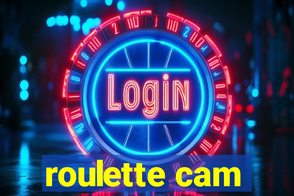 roulette cam