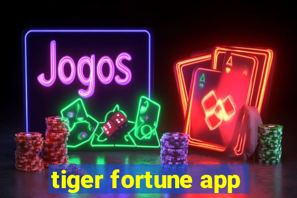 tiger fortune app