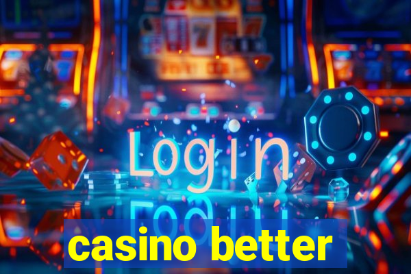 casino better