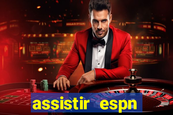 assistir espn brasil ao vivo