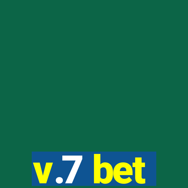 v.7 bet