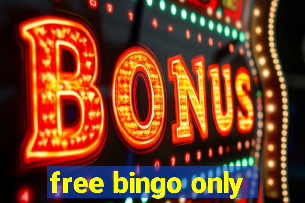 free bingo only