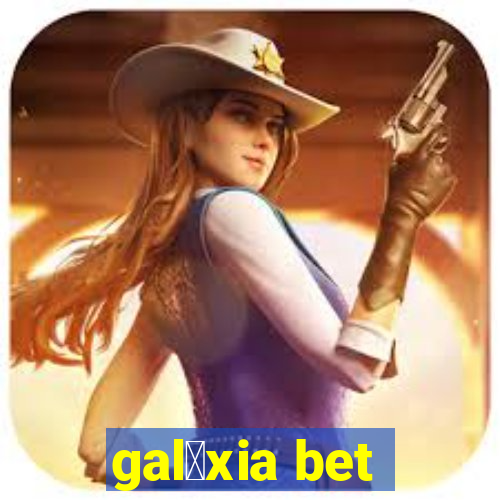 gal谩xia bet