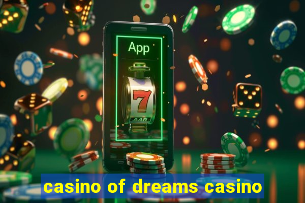 casino of dreams casino