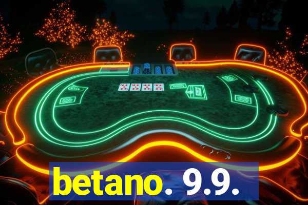 betano. 9.9.