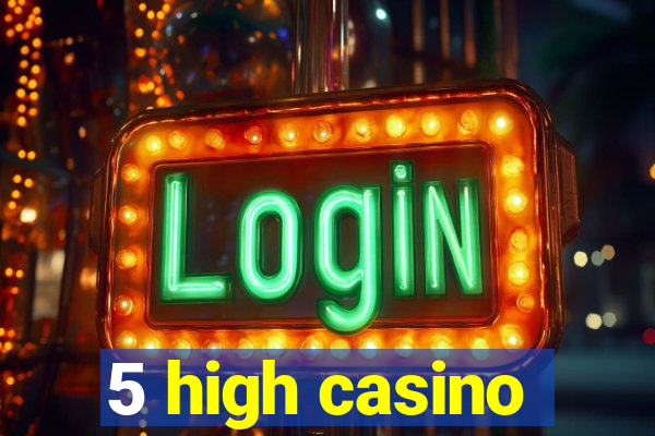 5 high casino