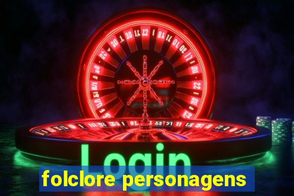 folclore personagens