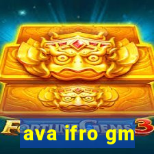 ava ifro gm