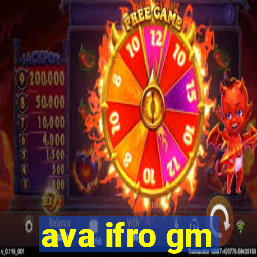 ava ifro gm