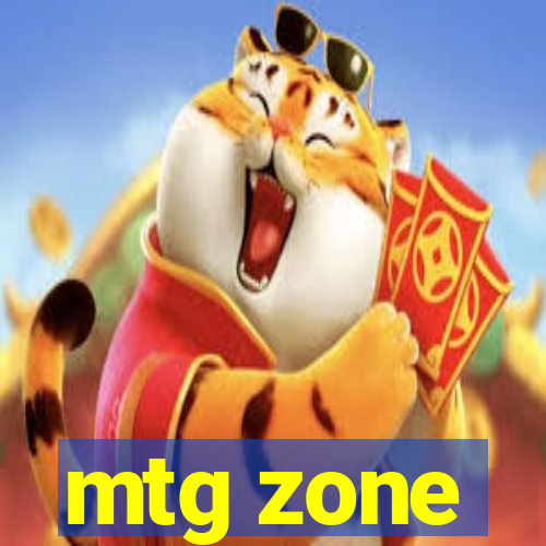 mtg zone