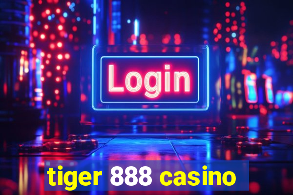 tiger 888 casino