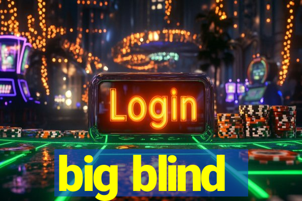 big blind