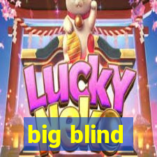 big blind