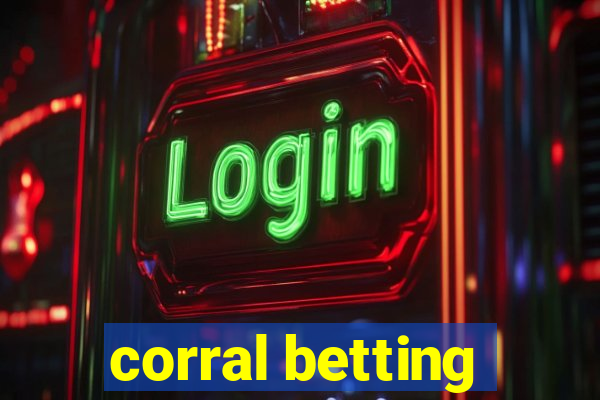 corral betting