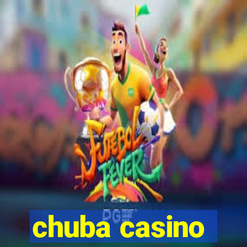 chuba casino