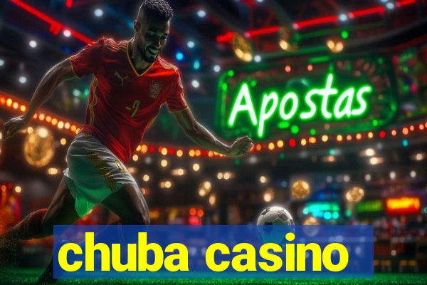 chuba casino