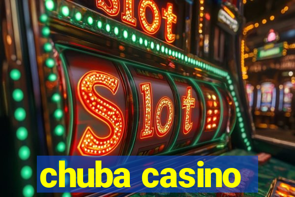 chuba casino