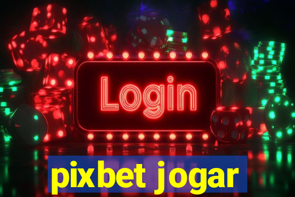 pixbet jogar