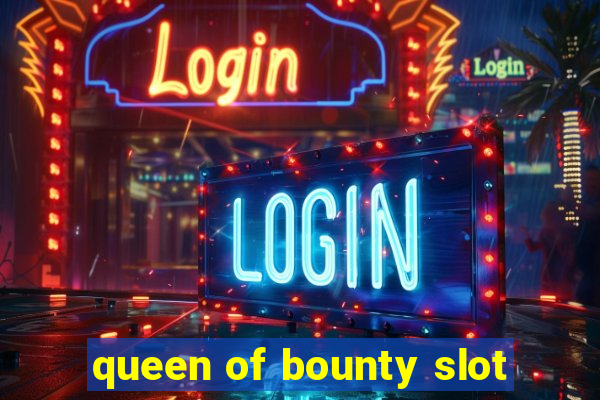 queen of bounty slot