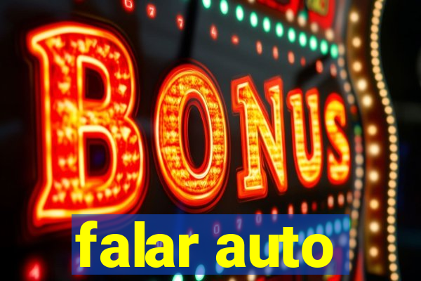 falar auto