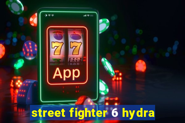 street fighter 6 hydra