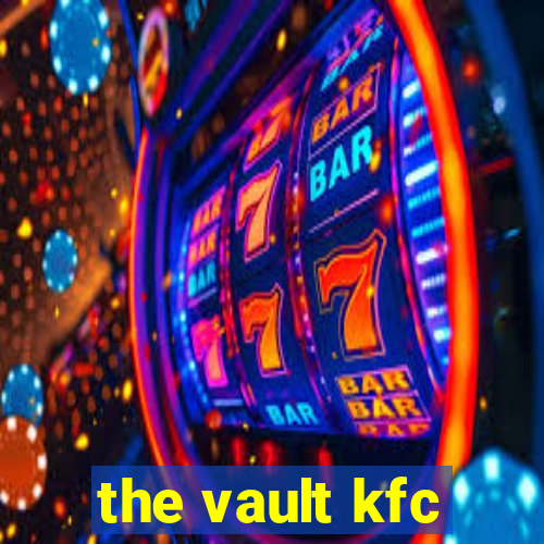 the vault kfc