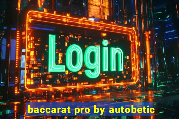 baccarat pro by autobetic