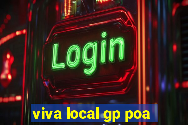 viva local gp poa